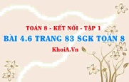 Bài 4.6 trang 83 SGK Toán 8 tập 1 Kết nối tri thức